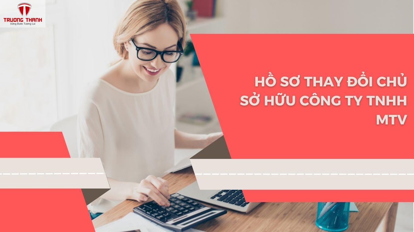 Thủ Tục Thay Đổi Chủ Sở Hữu Công Ty TNHH MTV
