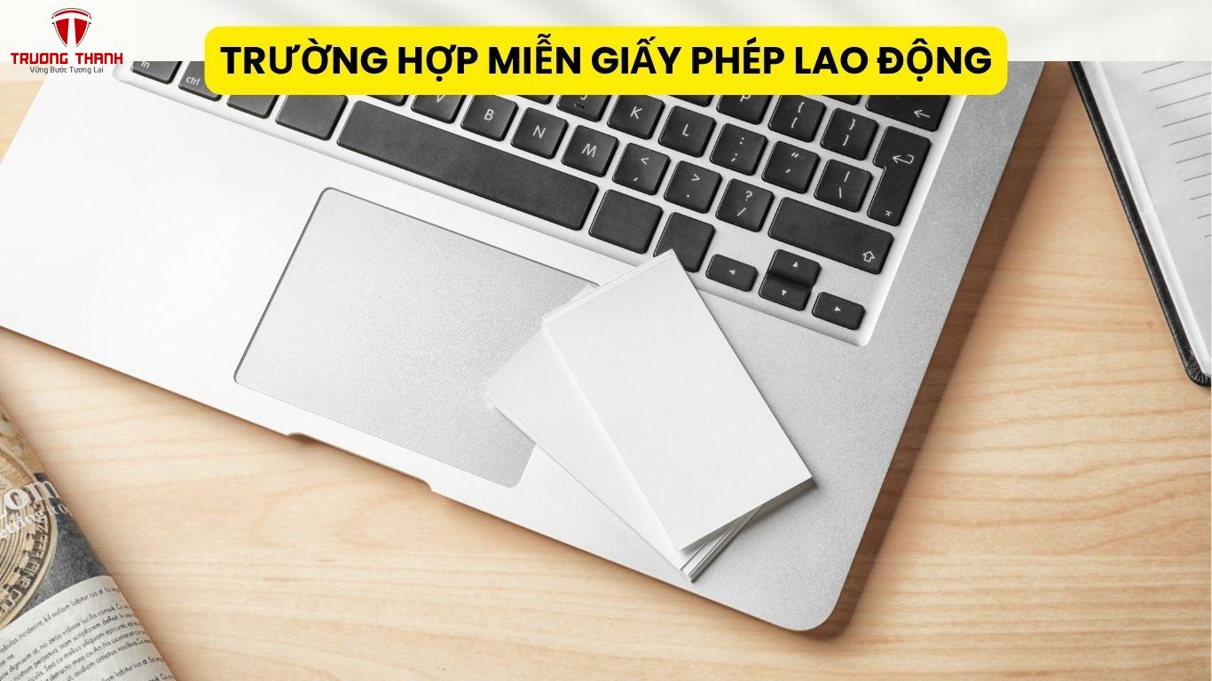 Trường Hợp Miễn Giấy Phép Lao Động