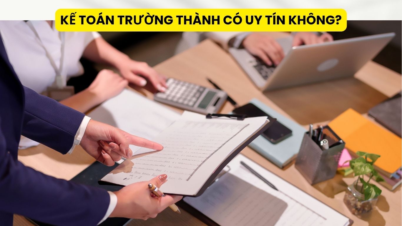 Kế Toán Trường Thành Có Uy Tín Không?