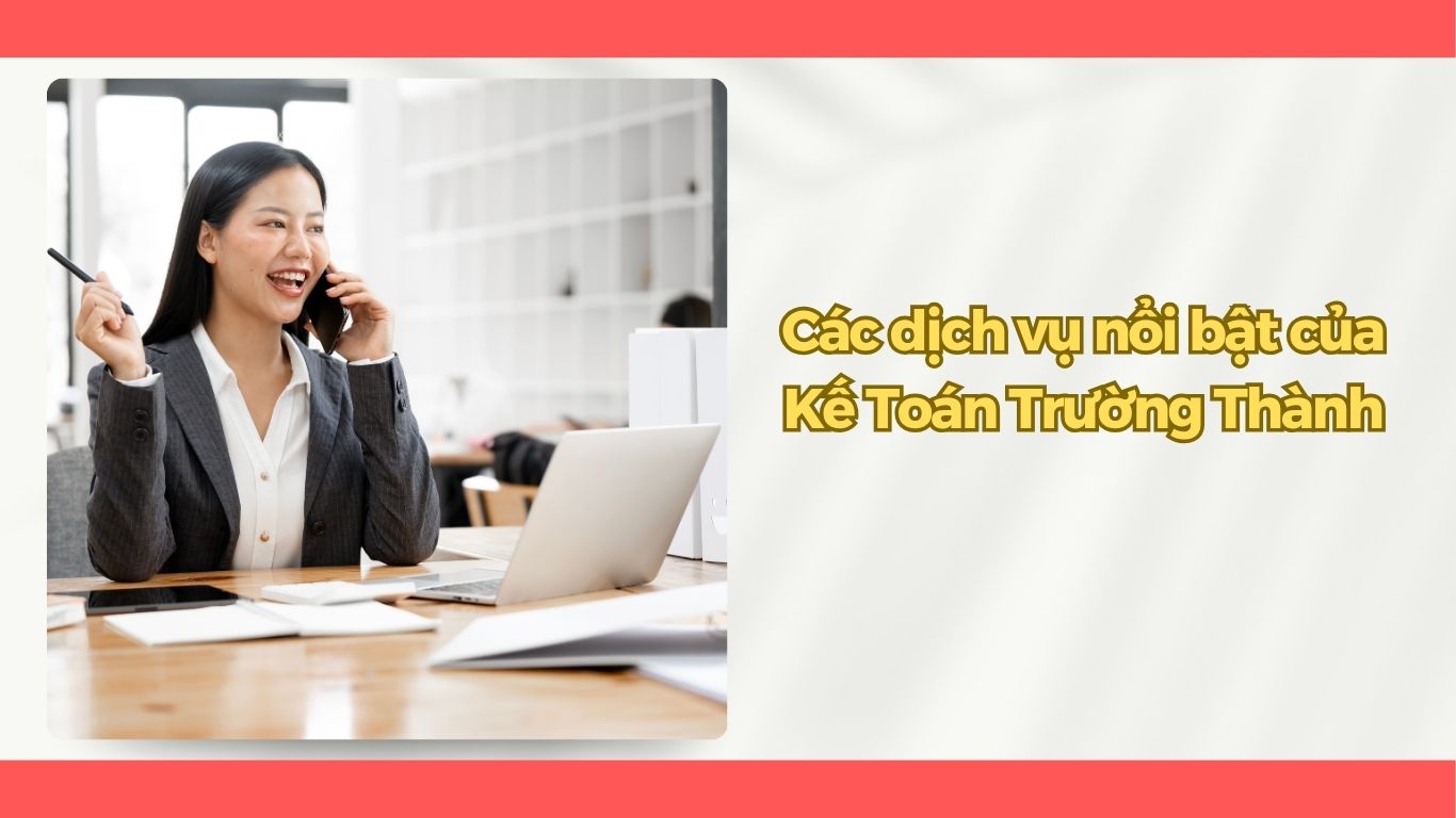 Review Thực Tế Dịch Vụ Kế Toán Trường Thành Có Tốt Không?