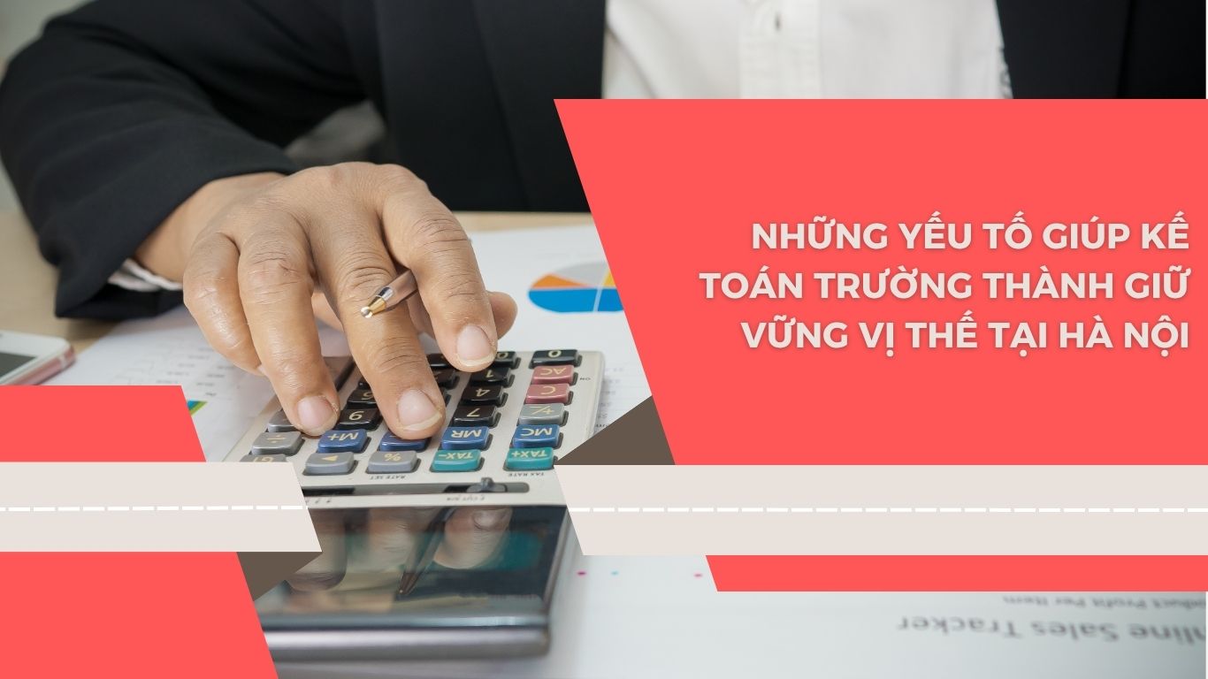 Uy Tín Của Kế Toán Trường Thành Trên Thị Trường Hà Nội Như Thế Nào?