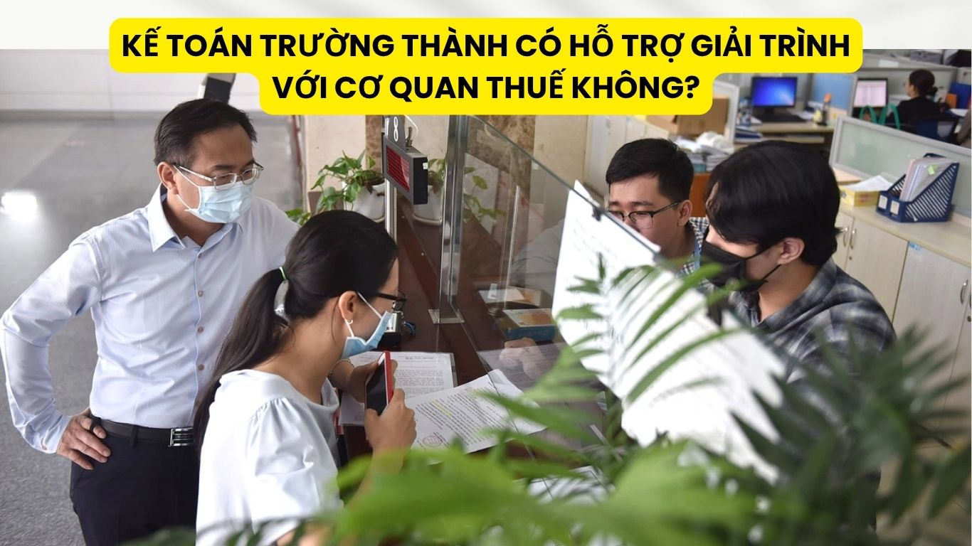 Kế Toán Trường Thành Có Hỗ Trợ Giải Trình Với Cơ Quan Thuế Không?