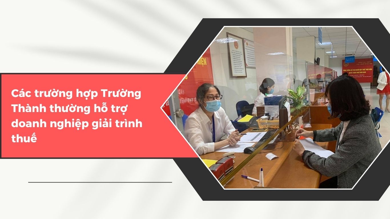 Kế Toán Trường Thành Có Hỗ Trợ Giải Trình Với Cơ Quan Thuế Không?