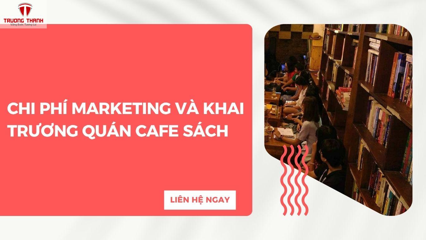 Chi Phí Mở Quán Cafe Sách Cần Bao Nhiêu Và Gồm Những Gì?