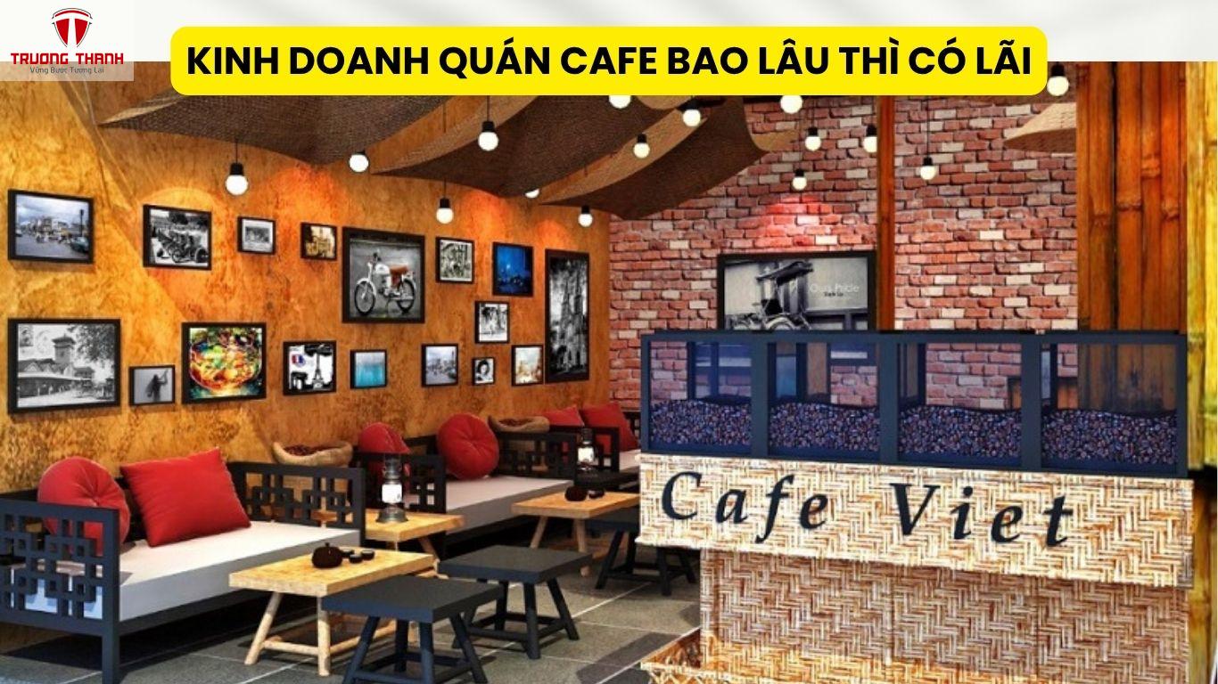 Kinh Doanh Quán Cafe Bao Lâu Thì Có Lãi