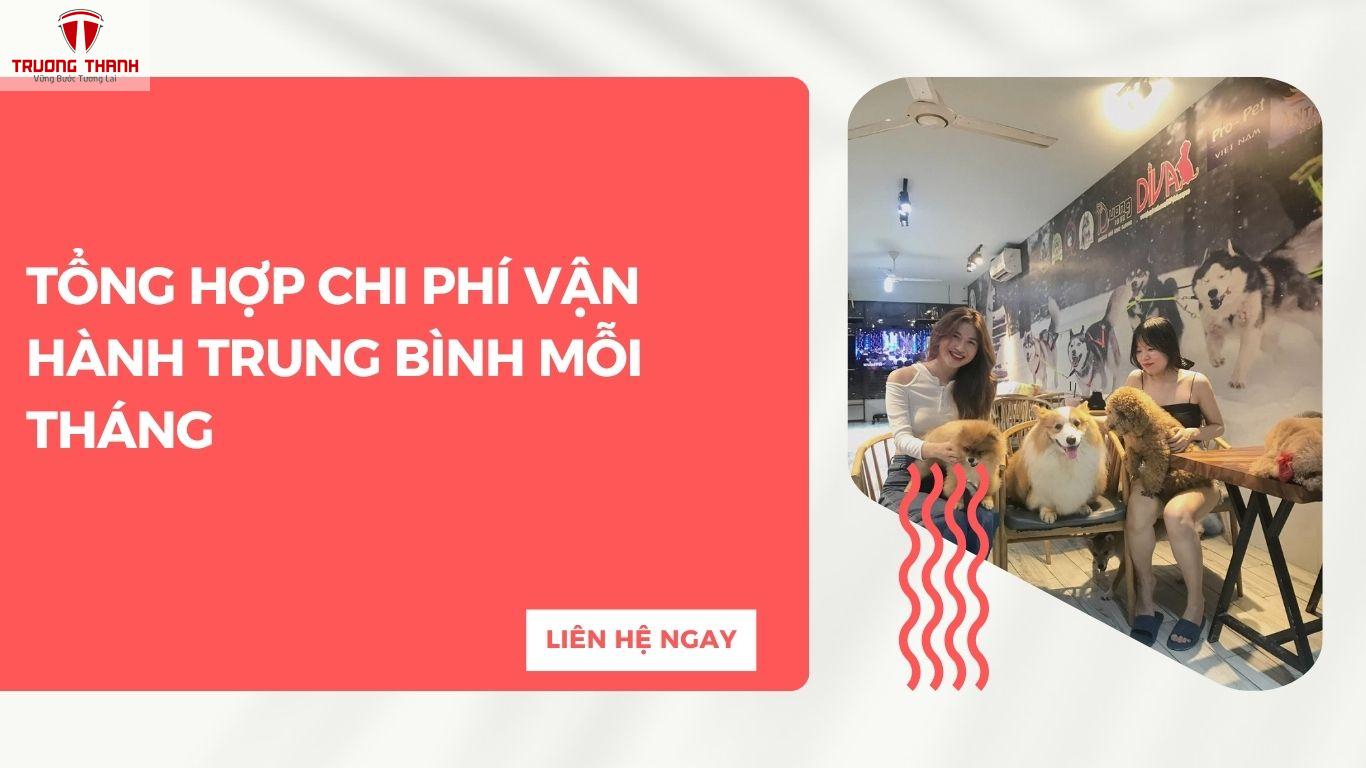 Chi Phí Vận Hành Quán Cafe Thú Cưng Hàng Tháng Gồm Những Gì?