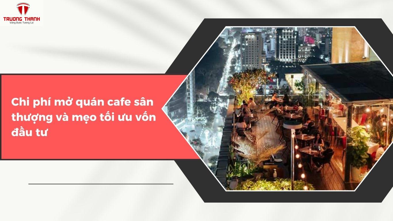 Mở Cafe Sân Thượng (Rooftop) – Biến Sân Thượng Thành Nơi Thư Giãn Tuyệt Vời