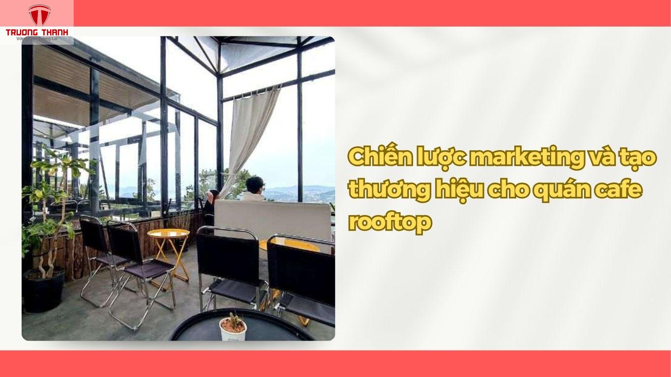 Mở Cafe Sân Thượng (Rooftop) – Biến Sân Thượng Thành Nơi Thư Giãn Tuyệt Vời