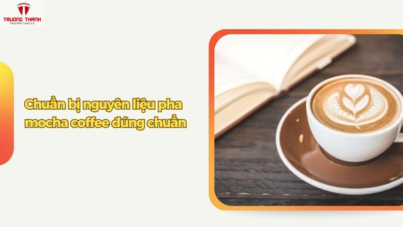 Mocha coffee là gì? Công thức pha mocha coffee thơm ngon đúng chuẩn