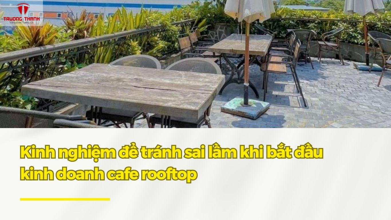 5 Sai Lầm Thường Gặp Khi Bắt Đầu Kinh Doanh Cafe Rooftop