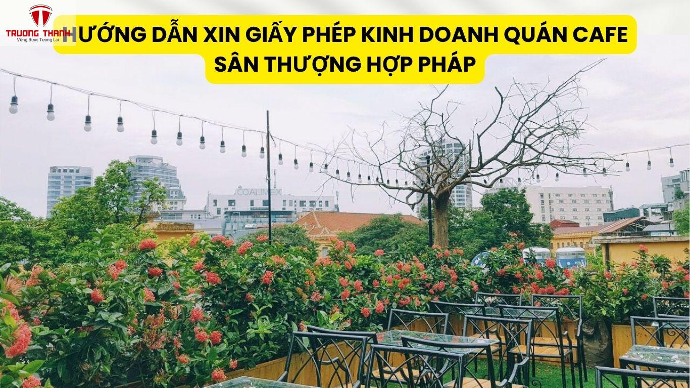 Hướng Dẫn Xin Giấy Phép Kinh Doanh Quán Cafe Sân Thượng Hợp Pháp