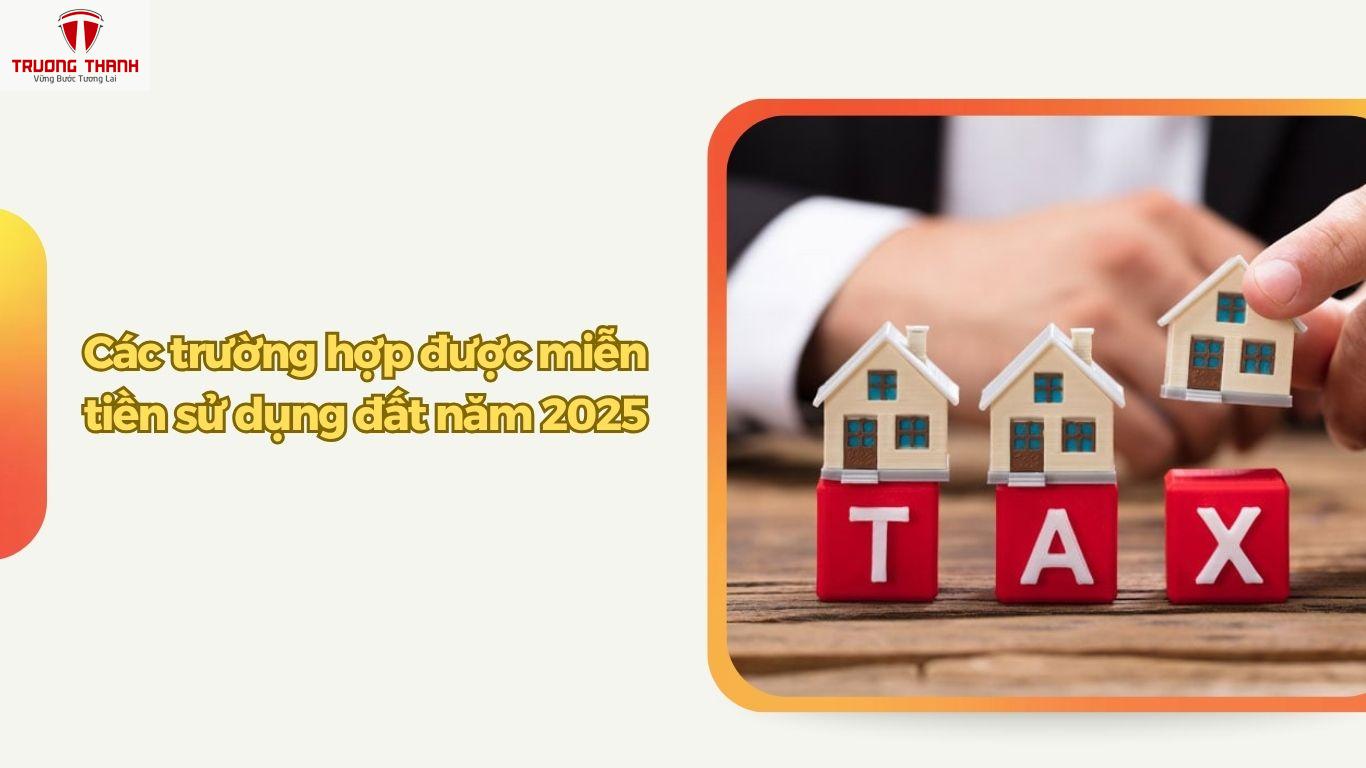 Các Trường Hợp Được Miễn Thuế Sử Dụng Đất Năm 2025