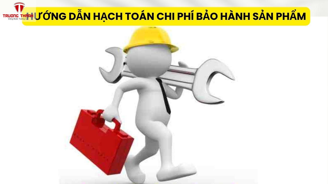 Hướng Dẫn Hạch Toán Chi Phí Bảo Hành Sản Phẩm