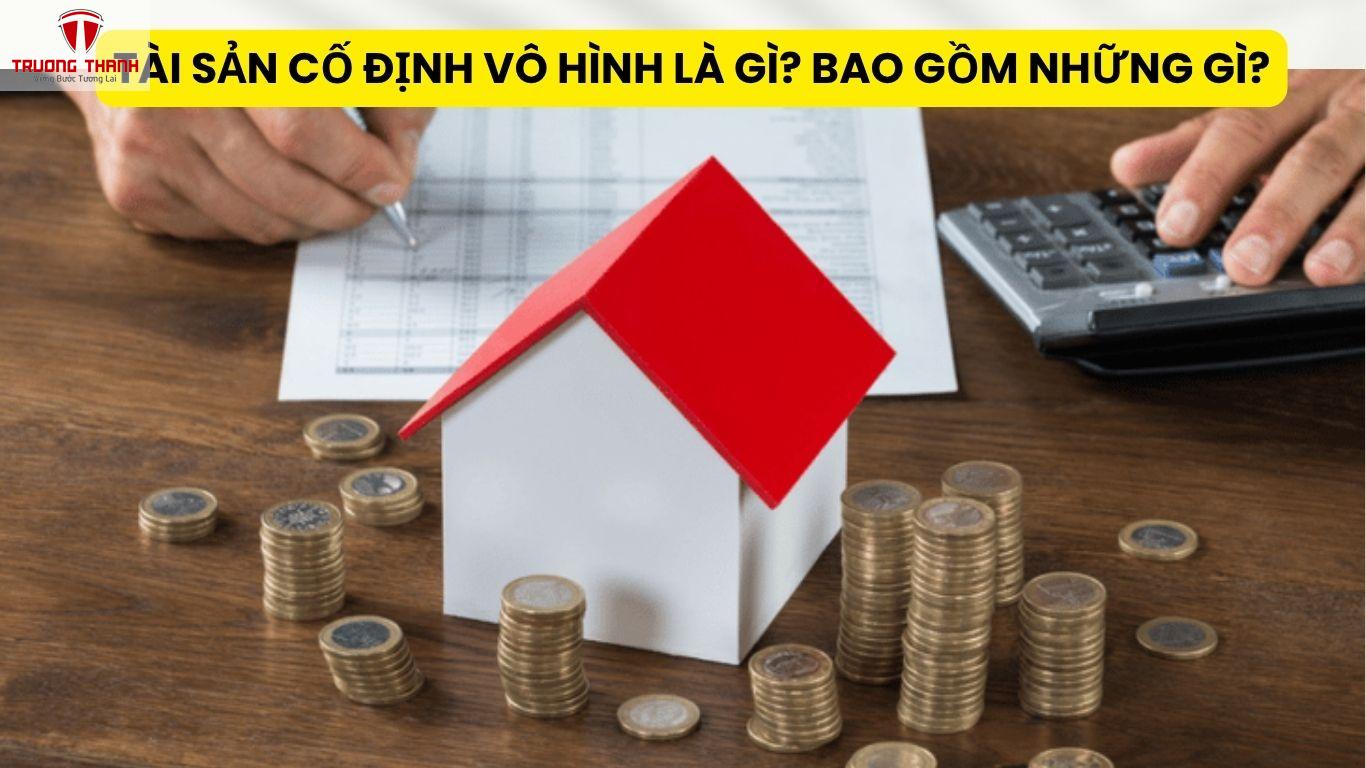Tài Sản Cố Định Vô Hình Là Gì? Bao Gồm Những Gì?