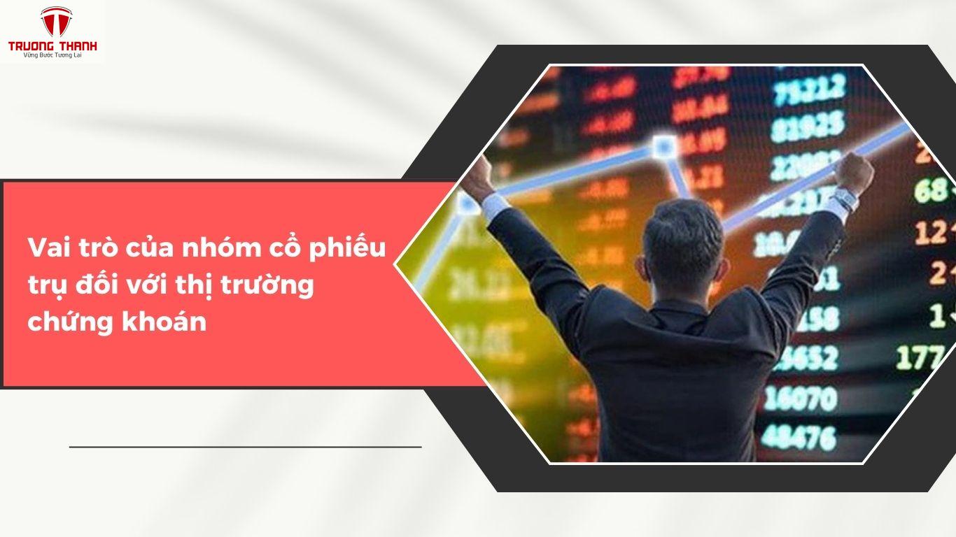 Cổ Phiếu Trụ Là Gì? Vai Trò Nhóm Cổ Phiếu Trụ VN30