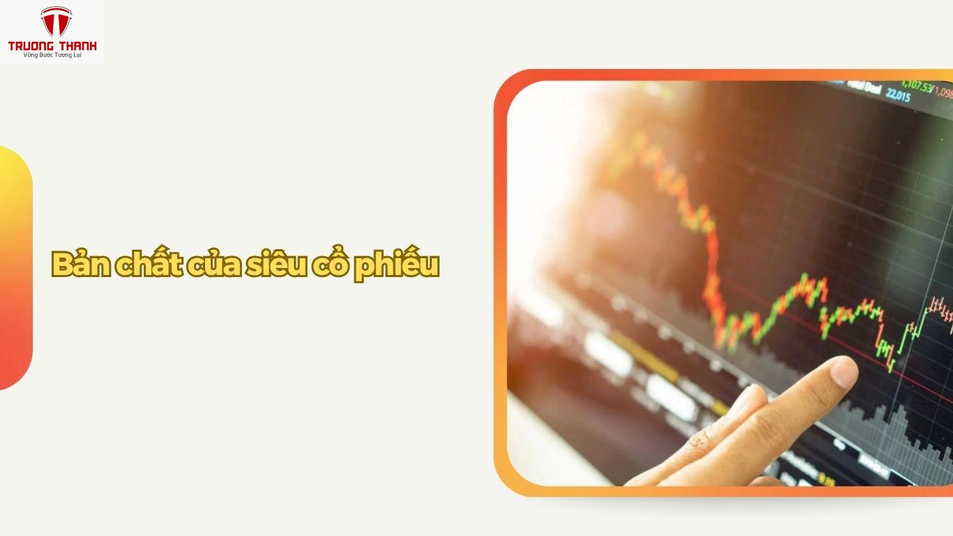 Siêu Cổ Phiếu Là Gì? Đặc Điểm Nhận Diện Siêu Cổ Phiếu