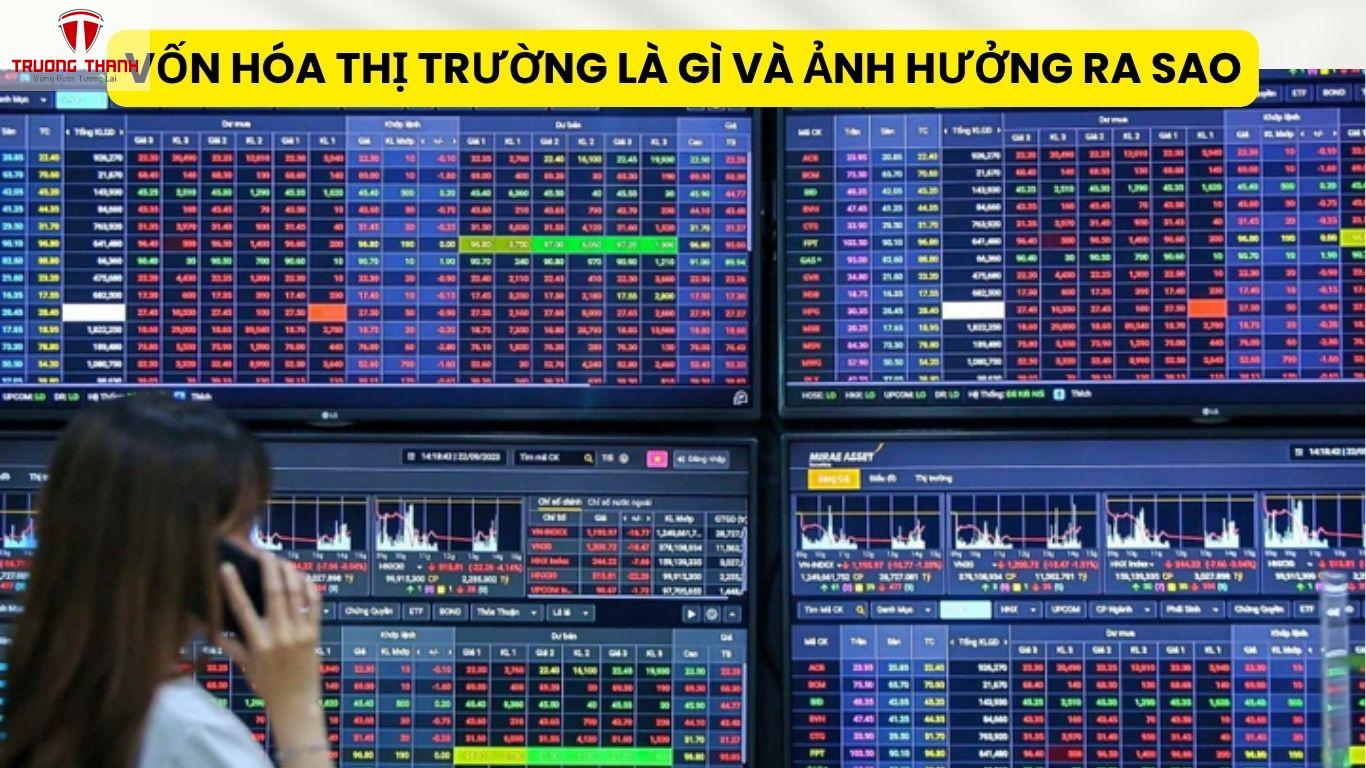 Vốn Hóa Thị Trường Là Gì Và Ảnh Hưởng Ra Sao