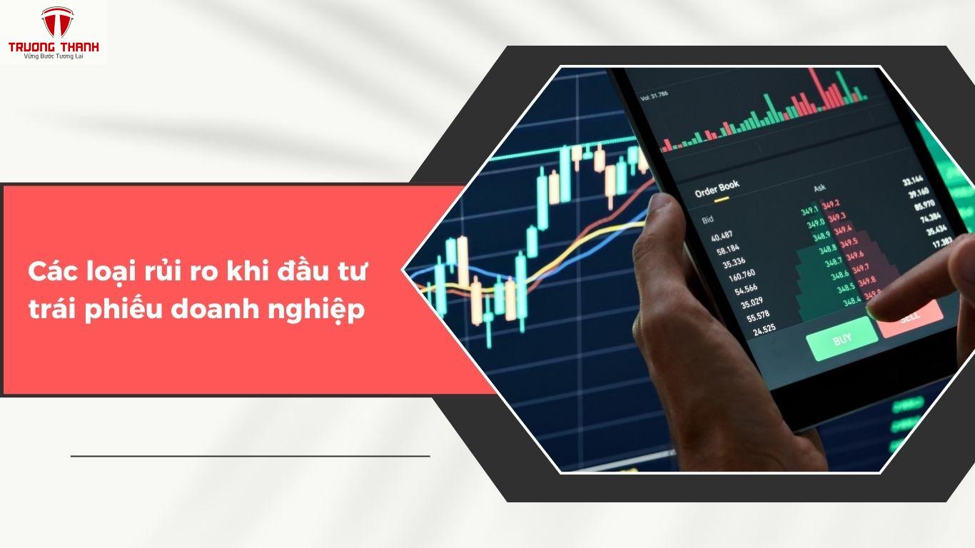 Những Rủi Ro Khi Đầu Tư Trái Phiếu Doanh Nghiệp
