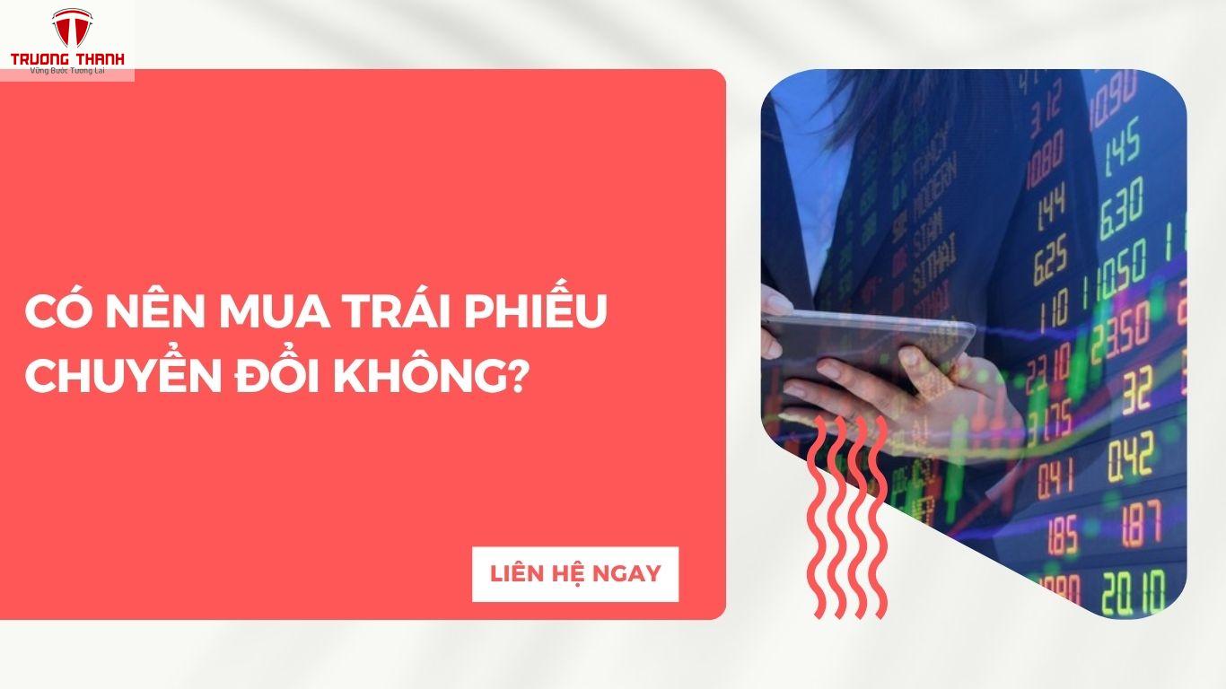 Trái Phiếu Chuyển Đổi Là Gì? Có Nên Mua Trái Phiếu Chuyển Đổi Không?
