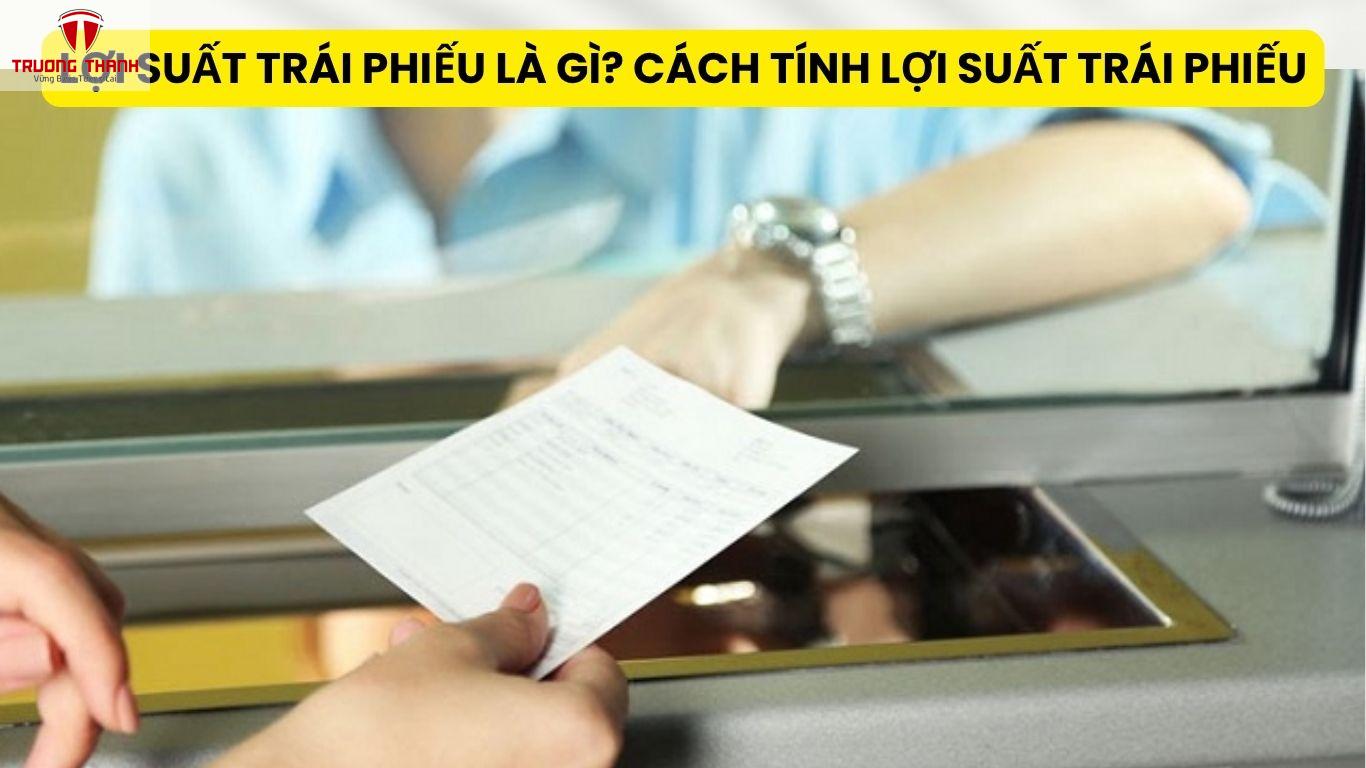Lợi Suất Trái Phiếu Là Gì? Cách Tính Lợi Suất Trái Phiếu