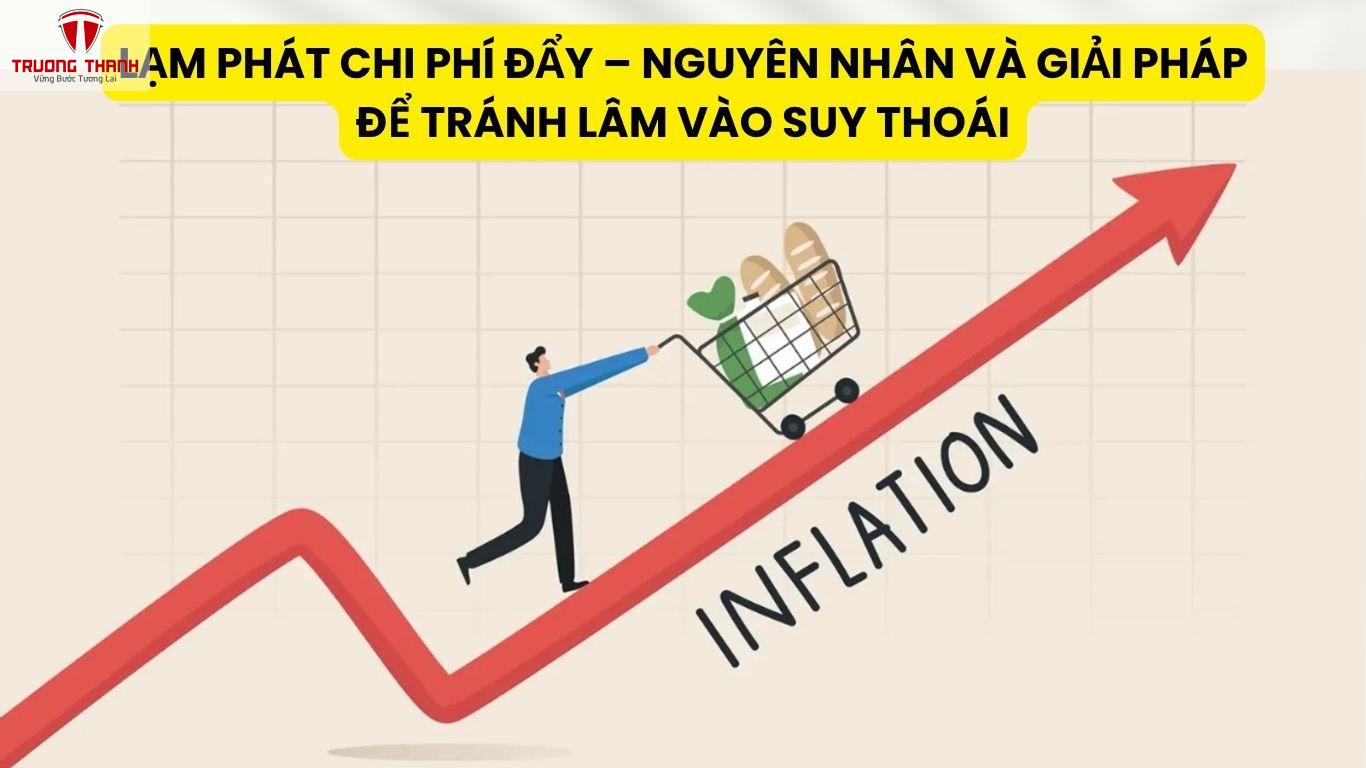 Lạm Phát Chi Phí Đẩy – Nguyên Nhân Và Giải Pháp Để Tránh Lâm Vào Suy Thoái