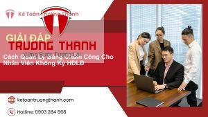 Cách Quản Lý Bảng Chấm Công Cho Nhân Viên Không Ký HĐLĐ