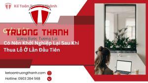 Có Nên Khởi Nghiệp Lại Sau Khi Thua Lỗ Ở Lần Đầu Tiên