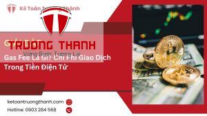 Gas Fee Là Gì? Chi Phí Giao Dịch Trong Tiền Điện Tử
