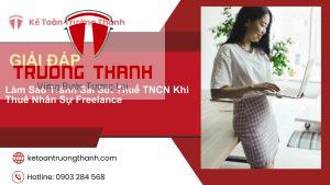 Làm Sao Tránh Sai Sót Thuế TNCN Khi Thuê Nhân Sự Freelance