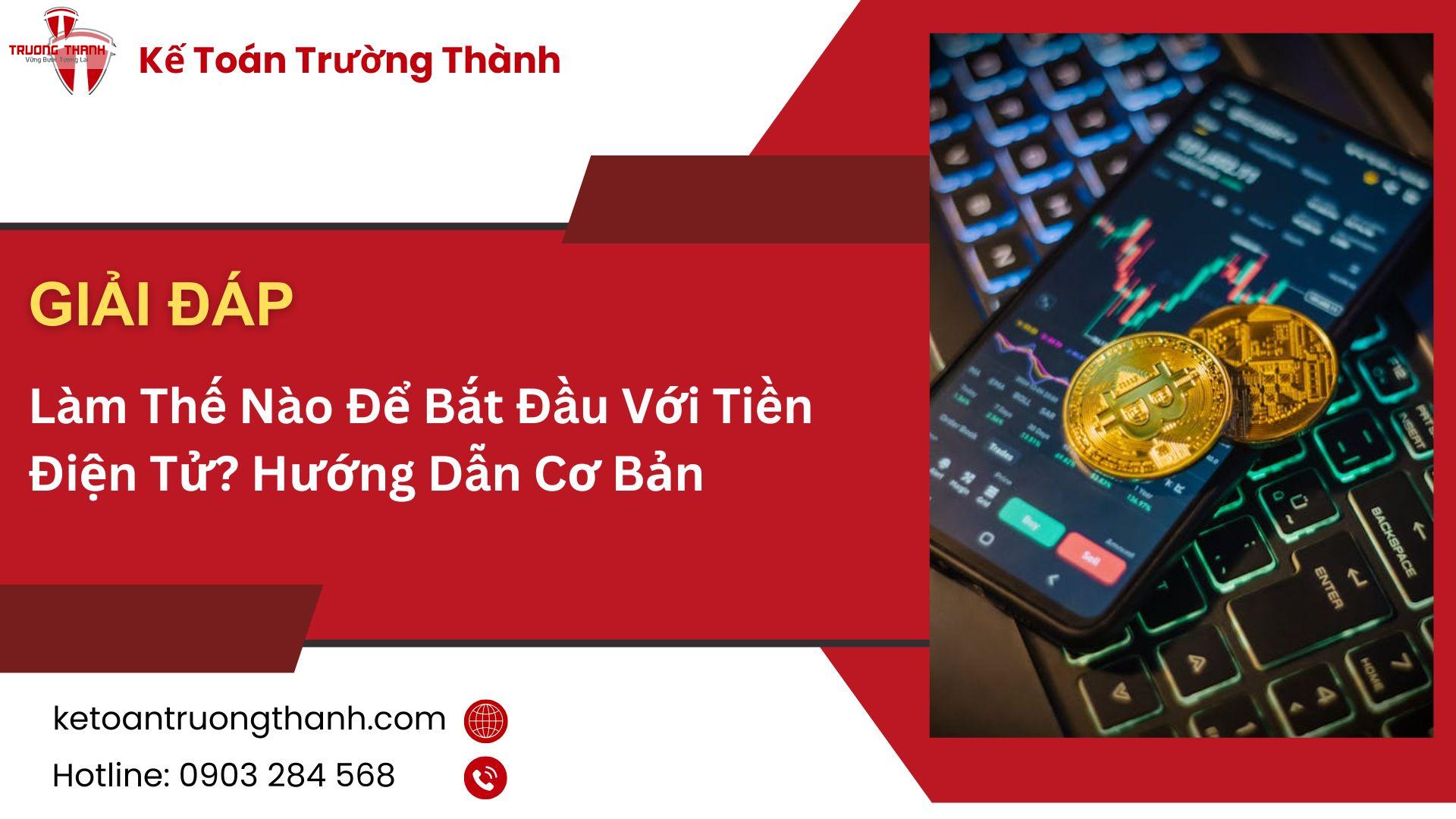 Làm Thế Nào Để Bắt Đầu Với Tiền Điện Tử? Hướng Dẫn Cơ Bản