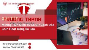Mining Tiền Điện Tử Là Gì? Cách Đào Coin Hoạt Động Ra Sao