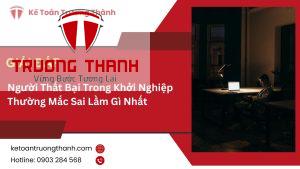 Người Thất Bại Trong Khởi Nghiệp Thường Mắc Sai Lầm Gì Nhất