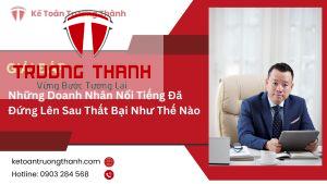 Những Doanh Nhân Nổi Tiếng Đã Đứng Lên Sau Thất Bại Như Thế Nào