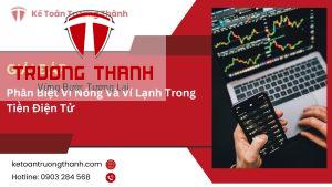 Phân Biệt Ví Nóng Và Ví Lạnh Trong Tiền Điện Tử
