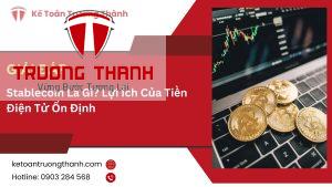Stablecoin Là Gì? Lợi Ích Của Tiền Điện Tử Ổn Định