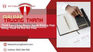 Thuê Lao Động Nước Ngoài Không Hợp Đồng Thuế Và Rủi Ro Visa