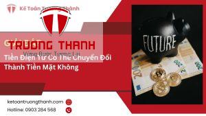 Tiền Điện Tử Có Thể Chuyển Đổi Thành Tiền Mặt Không