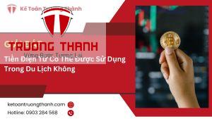 Tiền Điện Tử Có Thể Được Sử Dụng Trong Du Lịch Không