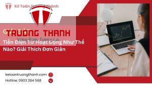 Tiền Điện Tử Hoạt Động Như Thế Nào? Giải Thích Đơn Giản