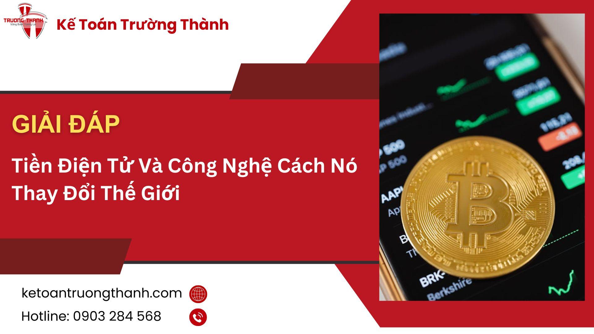 Tiền Điện Tử Và Công Nghệ Cách Nó Thay Đổi Thế Giới