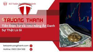 Tiền Điện Tử Và Tính Năng Ẩn Danh Sự Thật Là Gì