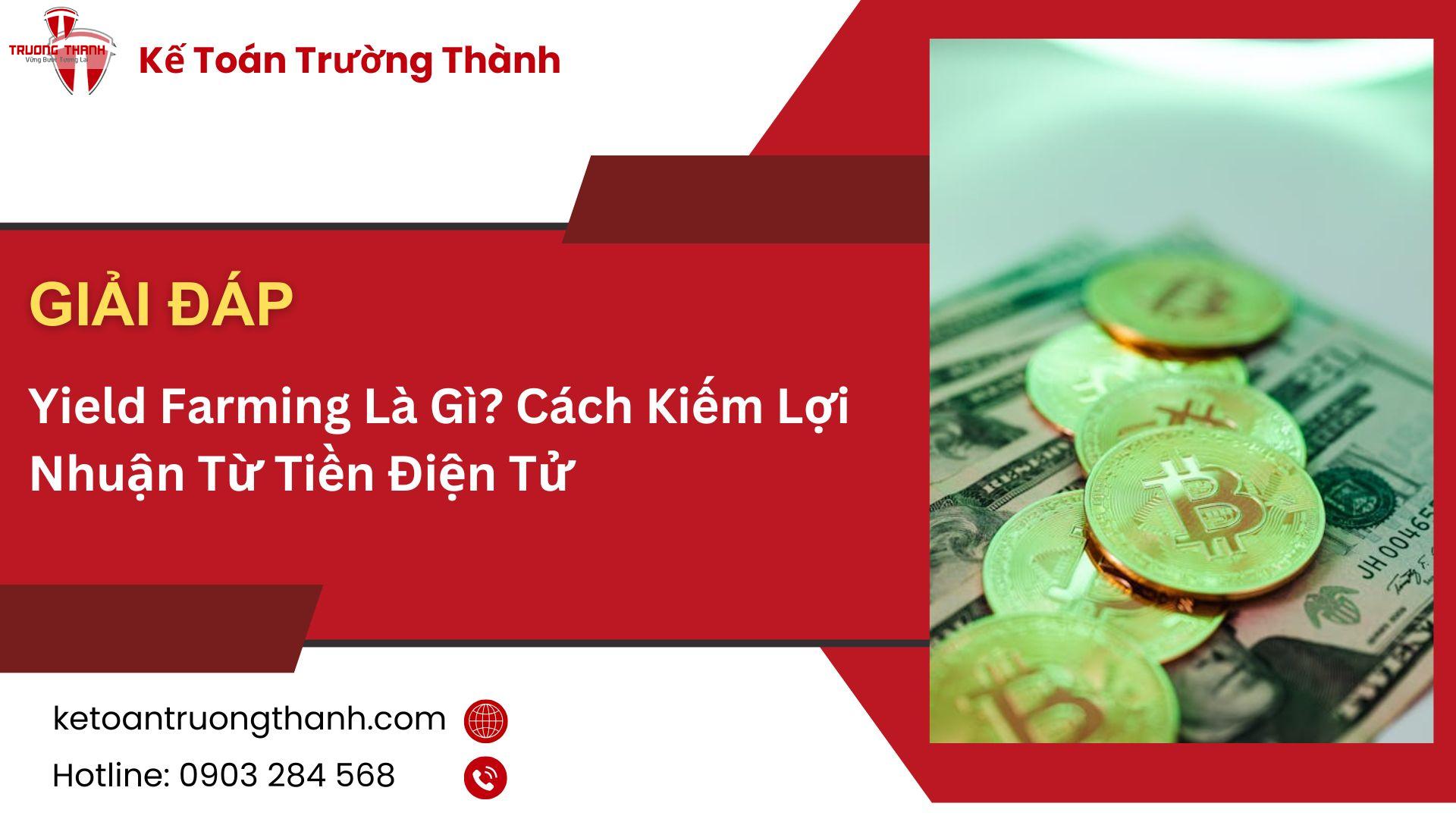 Yield Farming Là Gì? Cách Kiếm Lợi Nhuận Từ Tiền Điện Tử