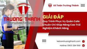 Quy Trình Phục Vụ Quán Cafe Chuẩn Chỉ Giúp Nâng Cao Trải Nghiệm Khách Hàng