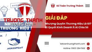 Nhượng Quyền Thương Hiệu Là Gì? Bí Quyết Kinh Doanh Ít Ai Chia Sẻ