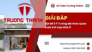 Bật Mí 5 Ý Tưởng Mô Hình Quán Cafe Kết Hợp Nhà Ở