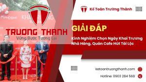 Kinh Nghiệm Chọn Ngày Khai Trương Nhà Hàng, Quán Cafe Hút Tài Lộc