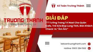 7 Ý Tưởng Trang Trí Noel Cho Quán Cafe, Trà Sữa Đẹp Lung Tinh, Đón Khách Check-In “Ầm Ầm”