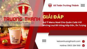 Gợi Ý Menu Noel Cho Quán Cafe Với Những Loại Đồ Uống Hấp Dẫn, Ấn Tượng