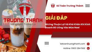 Những Thuận Lợi Và Khó Khăn Khi Kinh Doanh Đồ Uống Vào Mùa Noel