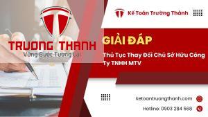 Thủ Tục Thay Đổi Chủ Sở Hữu Công Ty TNHH MTV